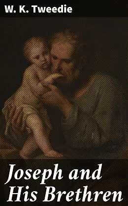 E-Book (epub) Joseph and His Brethren von W. K. Tweedie