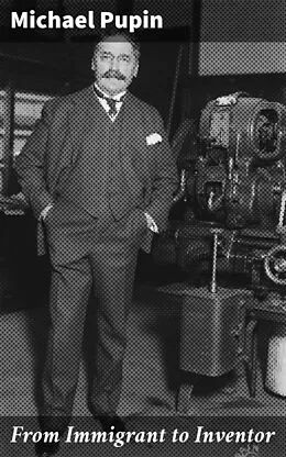 E-Book (epub) From Immigrant to Inventor von Michael Pupin