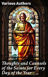 E-Book (epub) Thoughts and Counsels of the Saints for Every Day of the Year von Saint Anselm, Henry Suso, Albert the Great