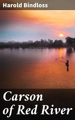 E-Book (epub) Carson of Red River von Harold Bindloss
