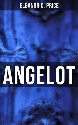 E-Book (epub) Angelot von Eleanor C. Price