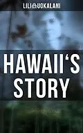 E-Book (epub) Hawaii's Story von Lili uokalani