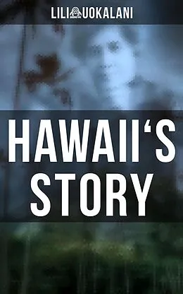 E-Book (epub) Hawaii's Story von Lili uokalani