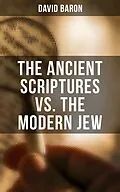 E-Book (epub) The Ancient Scriptures VS. The Modern Jew von David Baron