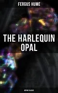E-Book (epub) The Harlequin Opal (Gothic Classic) von Fergus Hume