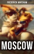 E-Book (epub) MOSCOW von Frederick Whishaw