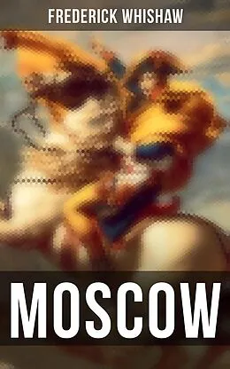 E-Book (epub) MOSCOW von Frederick Whishaw
