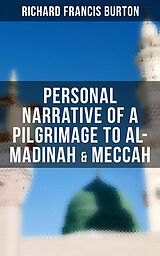 eBook (epub) Personal Narrative of a Pilgrimage to Al-Madinah & Meccah de Richard Francis Burton