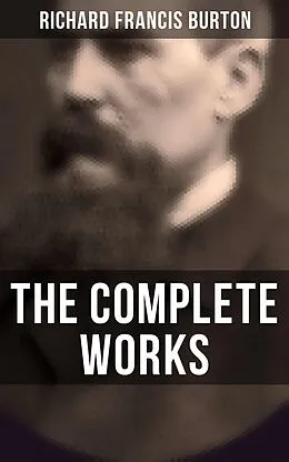 E-Book (epub) The Complete Works von Richard Francis Burton