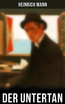E-Book (epub) Der Untertan von Heinrich Mann