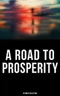 E-Book (epub) A Road to Prosperity - Ultimate Collection von Wallace D. Wattles, Émile Coué, Kahlil Gibran