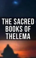E-Book (epub) The Sacred Books of Thelema von Aleister Crowley, S. L. Macgregor Mathers, Mary d'Este Sturges