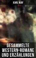 E-Book (epub) Gesammelte Western-Romane und Erzählungen von Karl May