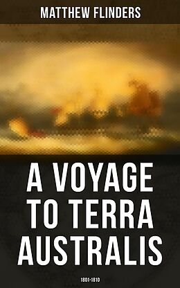 eBook (epub) A Voyage to Terra Australis: 1801-1810 de Matthew Flinders