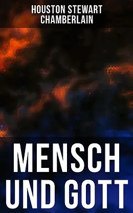 E-Book (epub) Mensch und Gott von Houston Stewart Chamberlain