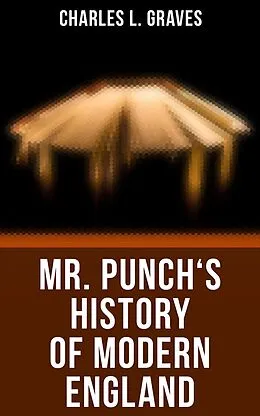 E-Book (epub) Mr. Punch's History of Modern England von Charles L. Graves