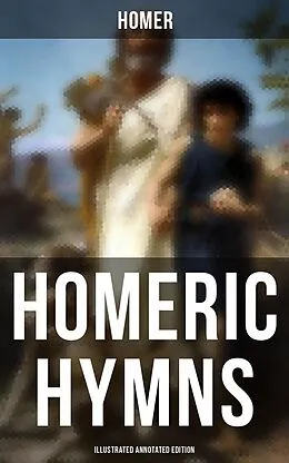E-Book (epub) Homeric Hymns (Illustrated Annotated Edition) von Homer