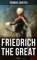 E-Book (epub) Friedrich the Great (Vol.1-21) von Thomas Carlyle