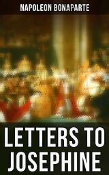 eBook (epub) Letters to Josephine de Napoleon Bonaparte