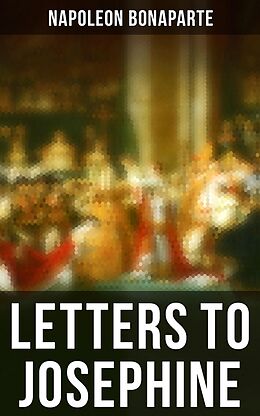 eBook (epub) Letters to Josephine de Napoleon Bonaparte