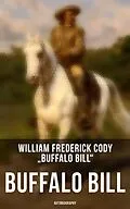 E-Book (epub) Buffalo Bill: Autobiography von William Frederick Cody 'Buffalo Bill'