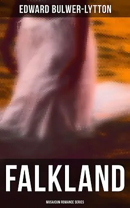 E-Book (epub) Falkland (Musaicum Romance Series) von Edward Bulwer-Lytton