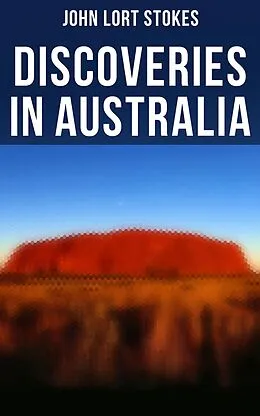 E-Book (epub) Discoveries in Australia von John Lort Stokes