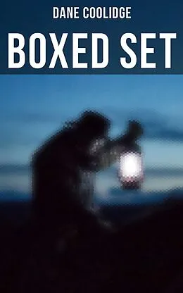E-Book (epub) Dane Coolidge - Boxed Set von Dane Coolidge