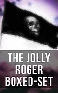 E-Book (epub) The Jolly Roger Boxed-Set von Robert Louis Stevenson, L. Frank Baum, J. Allan Dunn