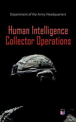 E-Book (epub) Human Intelligence Collector Operations von Department of the Army Headquarters
