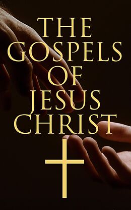 eBook (epub) The Gospels of Jesus Christ de Various Authors