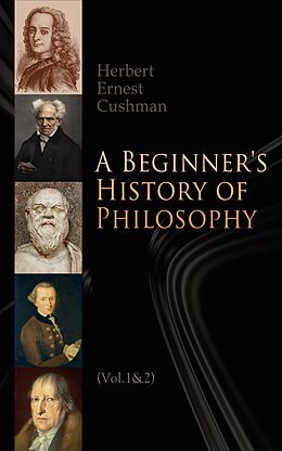 E-Book (epub) A Beginner's History of Philosophy (Vol. 1&amp;2) von Herbert Ernest Cushman