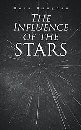 eBook (epub) The Influence of the Stars de Rosa Baughan