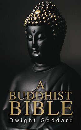 E-Book (epub) A Buddhist Bible von Dwight Goddard