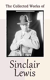 eBook (epub) The Collected Works of Sinclair Lewis de Sinclair Lewis