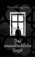 E-Book (epub) Das unauslöschliche Siegel von Elisabeth Langgässer