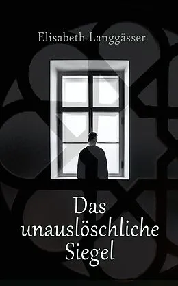 E-Book (epub) Das unauslöschliche Siegel von Elisabeth Langgässer