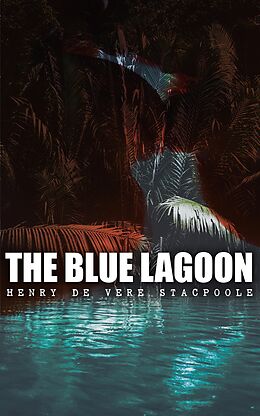 eBook (epub) The Blue Lagoon de Henry De Vere Stacpoole