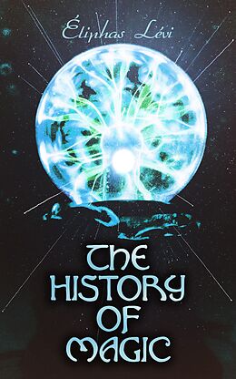 eBook (epub) The History of Magic de Éliphas Lévi