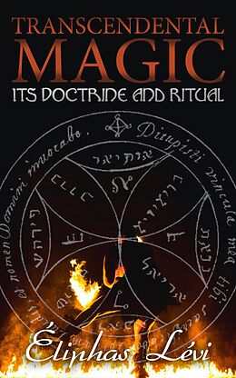 eBook (epub) Transcendental Magic: Its Doctrine and Ritual de Éliphas Lévi