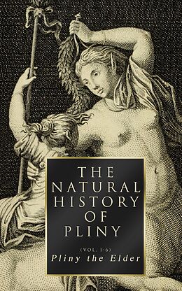 eBook (epub) The Natural History of Pliny (Vol. 1-6) de Pliny the Elder