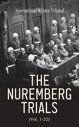 eBook (epub) The Nuremberg Trials (Vol. 1-22) de International Military Tribunal