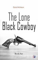 eBook (epub) The Lone Black Cowboy - Book Set de Oscar Micheaux