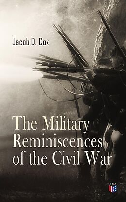 eBook (epub) The Military Reminiscences of the Civil War de Jacob D. Cox