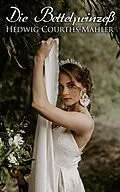 E-Book (epub) Die Bettelprinzeß von Hedwig Courths-Mahler