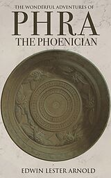 E-Book (epub) The Wonderful Adventures of Phra the Phoenician von Edwin Lester Arnold