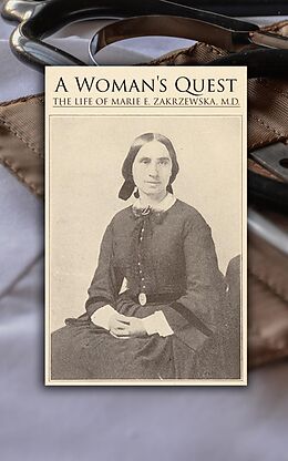 E-Book (epub) A Woman's Quest: The life of Marie E. Zakrzewska, M.D. von Marie E. Zakrzewska