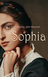 E-Book (epub) Sophia von Stanley John Weyman