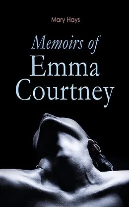 E-Book (epub) Memoirs of Emma Courtney von Mary Hays