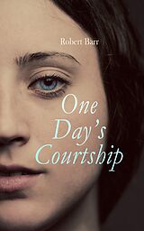 eBook (epub) One Day's Courtship de Robert Barr